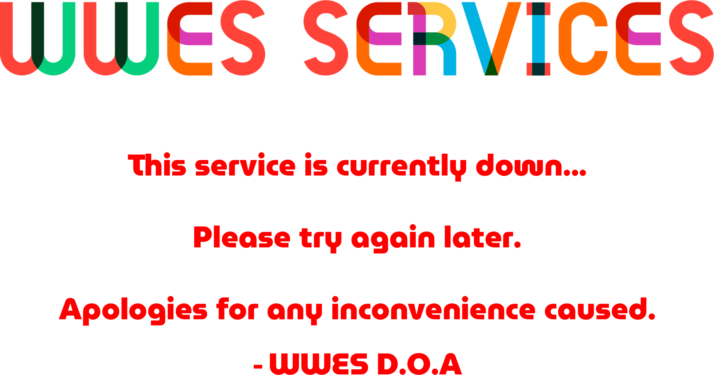 This service is currently down. Please try again later. Apologies for any inconvenience caused.